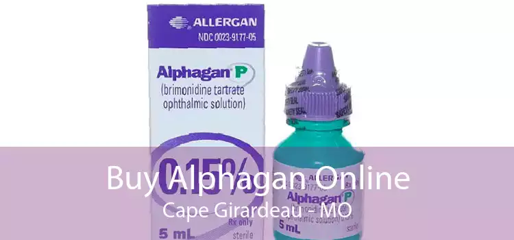 Buy Alphagan Online Cape Girardeau - MO