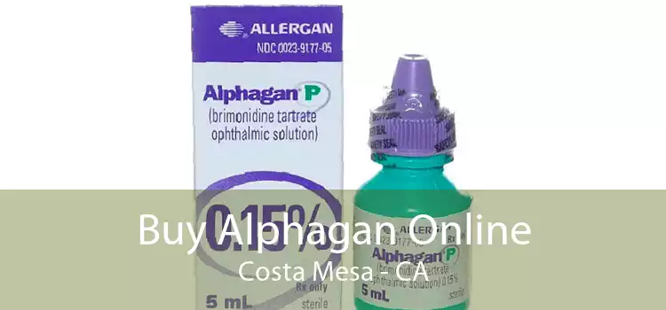 Buy Alphagan Online Costa Mesa - CA